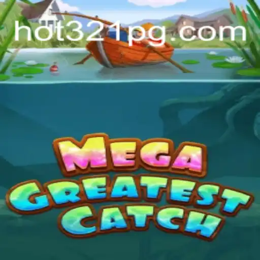 Exploring MegaGreatestCatch: A Thrilling Addition to Online Gaming